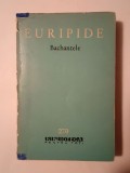 Euripide - Bachantele (Alcesta; Medeea; Bachantele; Ciclopul) (BPT 279)