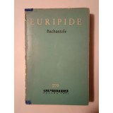 Euripide - Bachantele (Alcesta; Medeea; Bachantele; Ciclopul) (BPT 279)