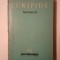 Euripide - Bachantele (Alcesta; Medeea; Bachantele; Ciclopul) (BPT 279)