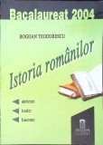 Istoria Romanilor Bacalaureat 2004 - Bogdan Teodorescu, Corint, 2003, Paperback