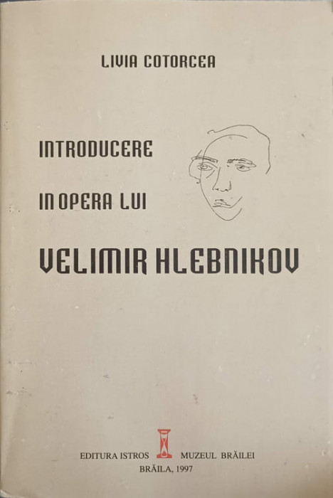 INTRODUCERE IN OPERA LUI VELIMIR HLEBNIKOV-LIVIA COTORCEA