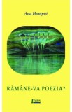 Ramane-va poezia? - Ana Hompot