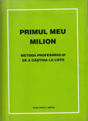 PRIMUL MEU MILION ( METODA PROFESORULUI DE A CASTIGA LA LOTO ) foto