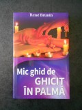 Rene Brunin - Mic ghid de ghicit in palma