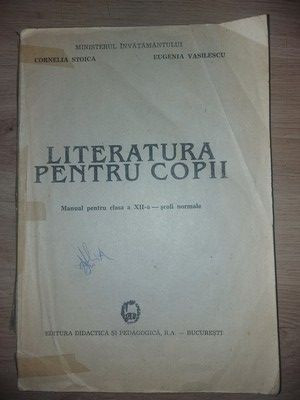 Literatura pentru copii. Manual pentru clasa a 12-a scoli normale - Cornelia Stoica, Eugenia Vasilescu Fara coperti foto