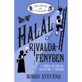 Hal&aacute;l rivaldaf&eacute;nyben - &Uacute;ril&aacute;nyok nem gyilkolnak 7. - (K&uuml;l&ouml;nleges kiad&aacute;s) - Robin Stevens
