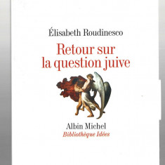 Retour sur la question juive - Elisabeth Roudinesco, Ed. Albin Michel, 2009