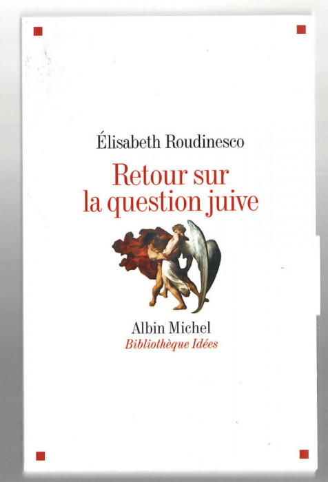 Retour sur la question juive - Elisabeth Roudinesco, Ed. Albin Michel, 2009