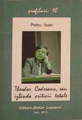 THEODOR CODREANU, SAU IZBANDA CRITICII TOTALE-PETRU IOAN-246606 foto