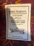 Barbul Vacarescu, vinzatorul tarii Iordache Golescu Occisio Gregorii atribuita lui Samuil Vulcan - caiet de spectaco Bulandra 1982