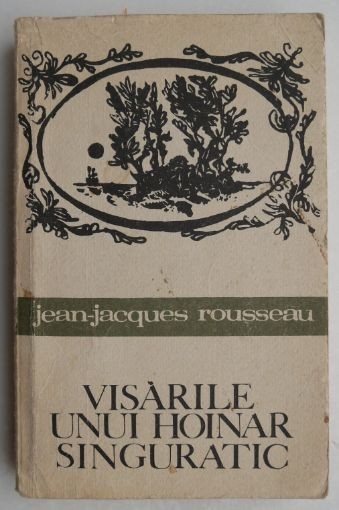 Visarile unui hoinar singuratic - Jean-Jacques Rousseau