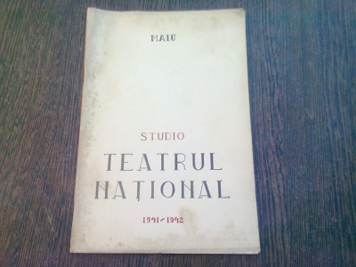 PROGRAM TEATRUL NATIONAL, SALA STUDIO, STAGIUNEA 1941-1942, LUNA MAI foto