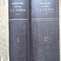 Amintiri despre V. I. Lenin 2 Vol. Ed. Politica, 1957-1958 - Colectiv de autori