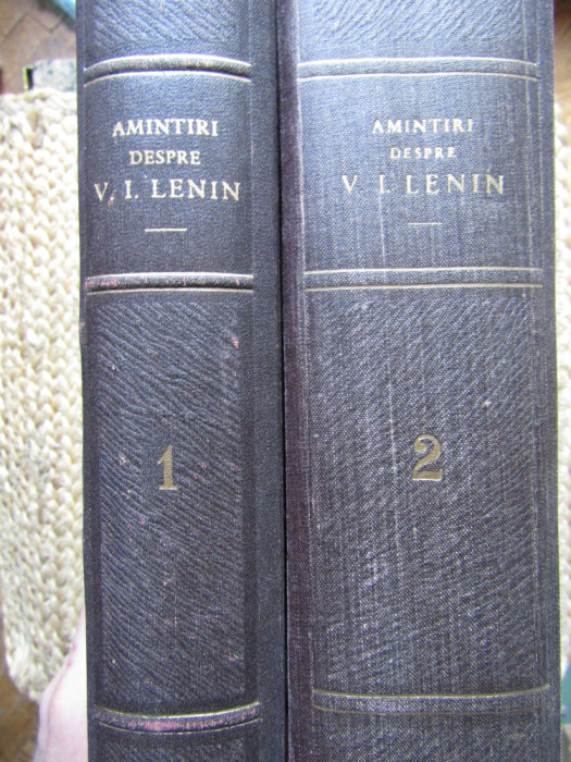 Amintiri despre V. I. Lenin 2 Vol. Ed. Politica, 1957-1958 - Colectiv de autori