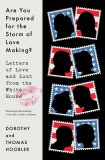 Are You Prepared for the Storm of Love Making?: Letters of Love and Lust from the White House