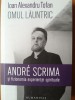 Omul lăuntric Andre Scrima: Fizionomia Experienței Spirituale - Ioan Alexandru Tofan, Humanitas, 2019. Creștinism