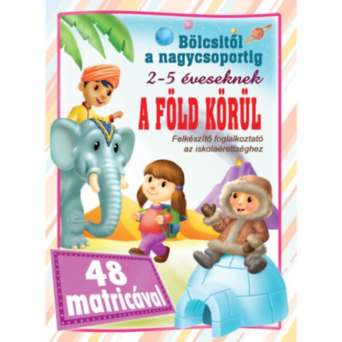 A F&ouml;ld k&ouml;r&uuml;l - b&ouml;lcsitől a nagycsoportig - 48 matric&aacute;val