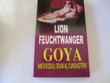 Lion Feuchtwanger - Goya anevoiosul drum al cunoasterii
