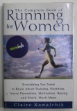 THE COMPLETE BOOK OF RUNNING FOR WOMEN by CLAIRE KOWALCHIK , 1999