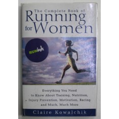 THE COMPLETE BOOK OF RUNNING FOR WOMEN by CLAIRE KOWALCHIK , 1999