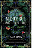 Misterul cartilor de tarot - Dana‑Ligia Ilin, Katy Hays