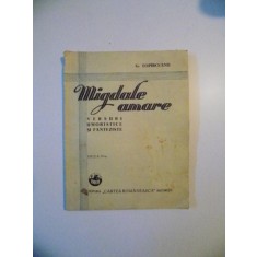 MIGDALE AMARE , EDITIA A III A de G. TOPIRCEANU , 1942 *PREZINTA HALOURI DE APA