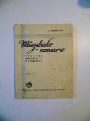 MIGDALE AMARE , EDITIA A III A de G. TOPIRCEANU , 1942 *PREZINTA HALOURI DE APA foto