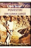 Povestiri din lumea larga - Hans Bergel