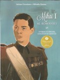 Mihai I al Romaniei - Un rege cu onoare - Adrian Cioroianu, Mihaela Simina