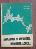 Amplasarea si amenajarea drumurilor agricole- Vasile Horlaci