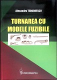 Turnarea cu Modele Fuzibile - Alexandru Teodorescu, Performantica, 2016, Carte Tehnica Constructii