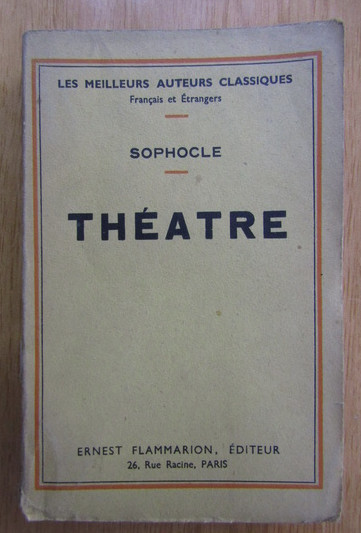 Sophocles - Theatre Sofocle teatru 7 piese in franceza