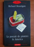 Richard Brautigan - La pescuit de pastravi in America (Biblioteca Polirom)