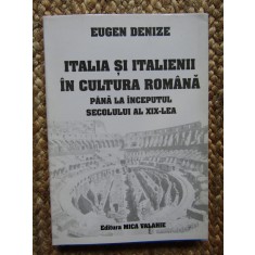 ITALIA SI ITALIENII IN CULTURA ROMANA ... - EUGEN DENIZE