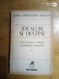 Idealuri si destine (cu autograf)-Iosif Constantin Dragan