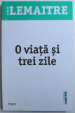 O VIATA SI TREI ZILE de PIERRE LEMAITRE , 2017