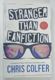 Stranger Than Fanfiction de Chris Colfer | Carte Beletristica | 2017 | Engleza | Editura Little Brown | Coperta Cartonata | 296 pag.