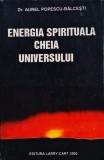 Energia spirituală. Cheia universului - 2000 - Aurel Popescu Balcesti (@L164)