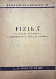 Fizika &ndash; Egys&eacute;ges tank&ouml;nyv a k&ouml;z&eacute;piskol&aacute;k IX. oszt&aacute;lya sz&aacute;m&aacute;ra