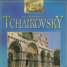 Tschaikovsky - The Romantic (Klassik Zum Kuscheln) CD COMANDA MIN. 100 RON foto