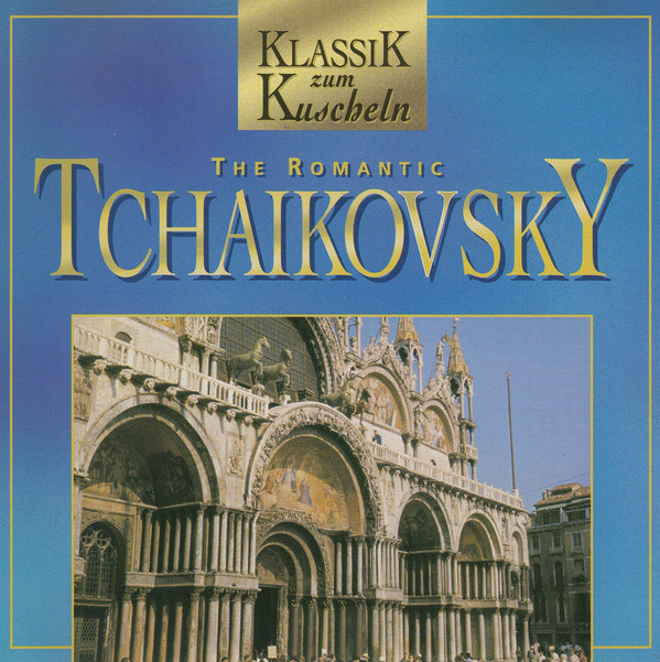 Tschaikovsky - The Romantic (Klassik Zum Kuscheln) CD COMANDA MIN. 100 RON