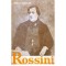 George Sbarcea - Rossini sau triumful operei Bufe - 102479