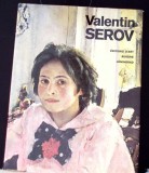 Valentin Serov: Peinture Art Graphique, Decor Teatral - Album de Arta, Colectiv, Editura D&#039;Art Aurore Leningrad, 1982, Franceza, Cartonata
