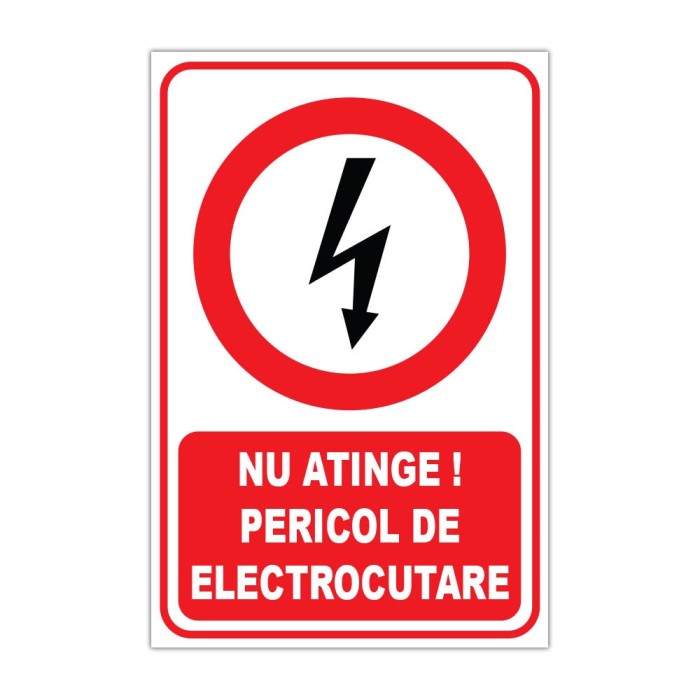 Indicator de interzicere &bdquo;Nu atinge! Pericol de electrocutare&rdquo;