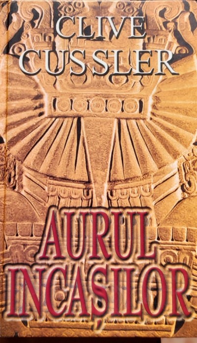 AURUL INCASILOR Clive Cussler