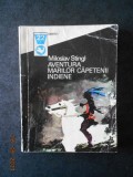 MILOSLAV STINGL - AVENTURA MARILOR CAPETENII INDIENE