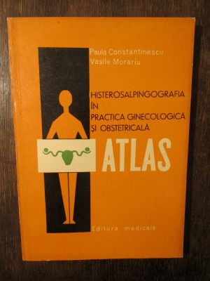 Histerosalpingogafria &amp;icirc;n practica ginecologică și obstetricală: Atlas foto