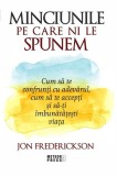 Cumpara ieftin Minciunile pe care ni le spunem - Paperback brosat - Meteor Press