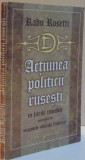 ACTIUNEA POLITICII RUSESTI IN TARILE ROMANE , 2000