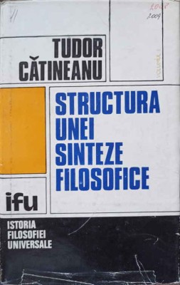 STRUCTURA UNEI SINTEZE FILOSOFICE VOL.1 PERSPECTIVA INTRINSECA-TUDOR CATINEANU-226853 foto